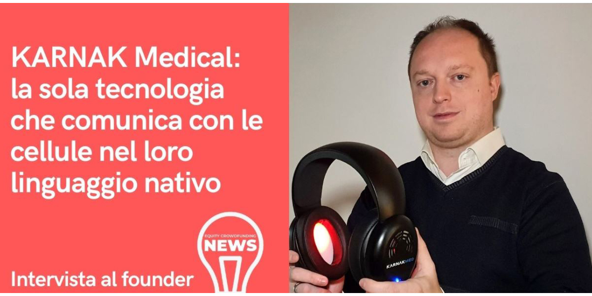 Intervista: “KARNAK Medical: la start-up ideatrice della Biotecnologia che comunica con le nostre cellule”